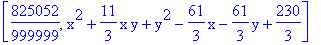 [825052/999999, x^2+11/3*x*y+y^2-61/3*x-61/3*y+230/3]